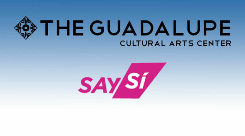 Guadalupe Cultural Arts Center Announces Collaboration with SAY Sí